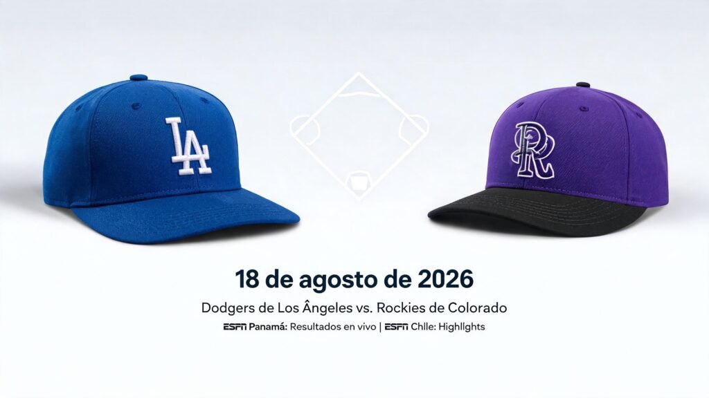 Dodgers y Rockies se enfrentan el 18 de agosto de 2026 según ESPN Panamá y ESPN Chile